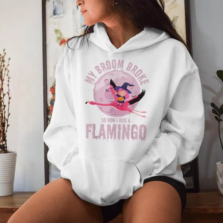 My Broom Broke So Now I Ride A Flamingo Halloween Women Hoodie